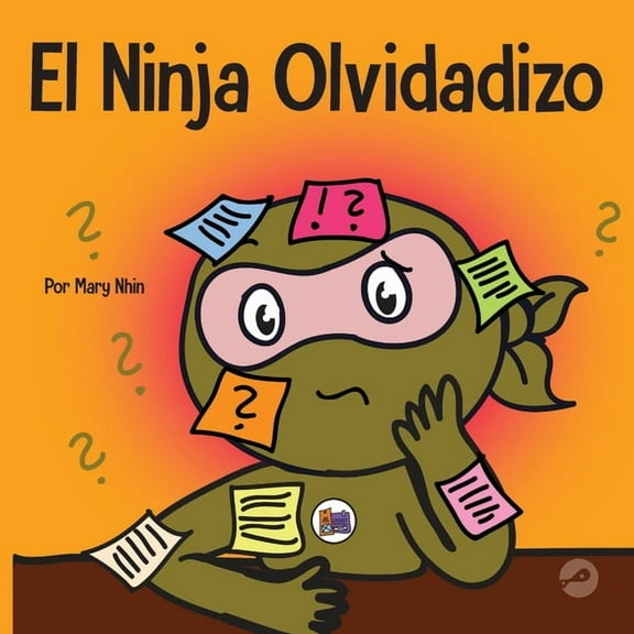 Ninja Life Hacks Spanish El Ninja Olvidadizo: Un libro para niños sobre cómo mejorar las habilidades de memoria, Book 20, (Paperback)