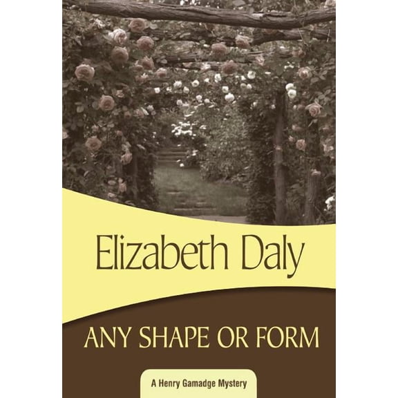 Henry Gamadge Any Shape or Form, Book 9, (Paperback)