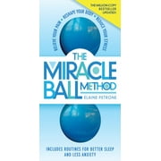 ELAINE PETRONE The Miracle Ball Method, Revised Edition