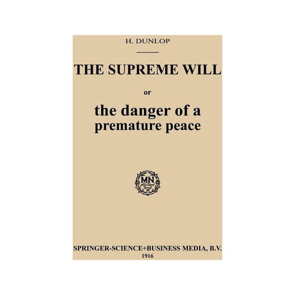 The Supreme Will or the Danger of a Premature Peace, (Paperback)