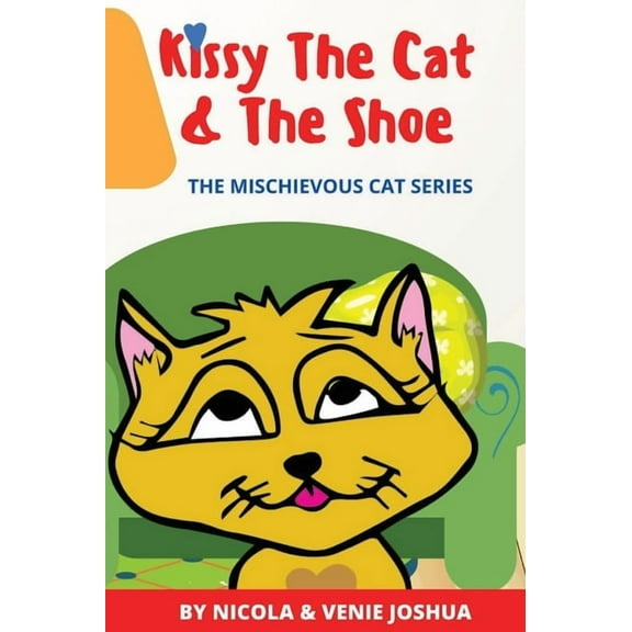 Kissy The Cat & The Shoe: The Mischievous Cat Series, (Hardcover)