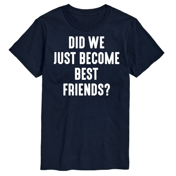 Instant Message - Did We Just Become Best Friends - Men's Short Sleeve Graphic T-Shirt