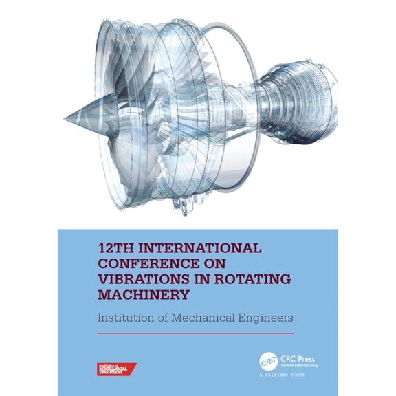 12th International Conference on Vibrations in Rotating Machinery: Proceedings of the 12th Virtual Conference on Vibrati, (Hardcover)