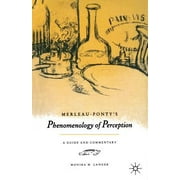 Merleau-Ponty's Phenomenology of Perception : A Guide and Commentary, Used [Paperback]