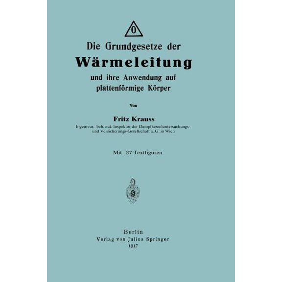 Die Grundgesetze Der Wärmeleitung Und Ihre Anwendung Auf Plattenförmige Körper, (Paperback)