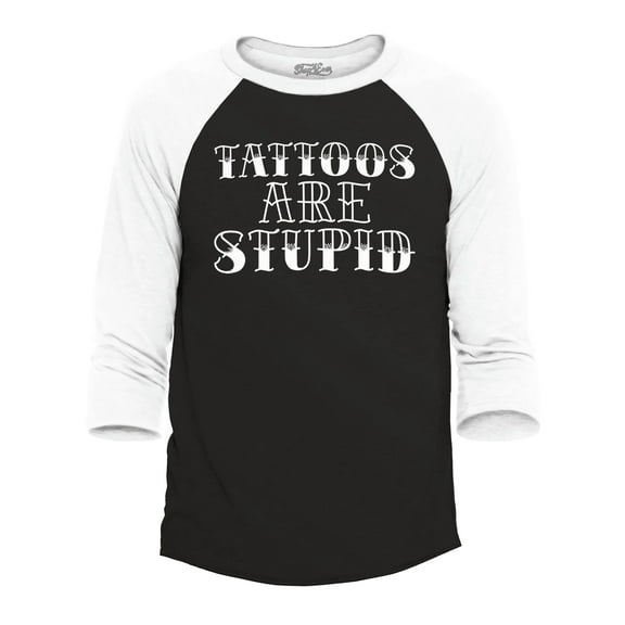 Shop4Ever Men's Tattoos are Stupid Sarcastic Humor Raglan Baseball Shirt X-Small Black/White