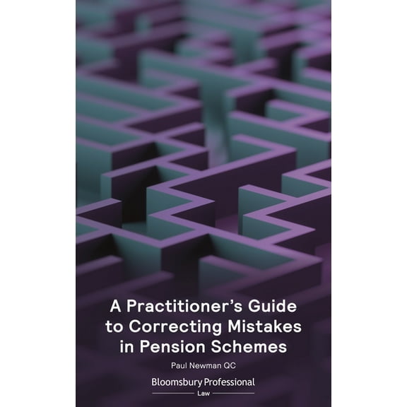 A Practitioner's Guide to Correcting Mistakes in Pension Schemes, (Paperback)