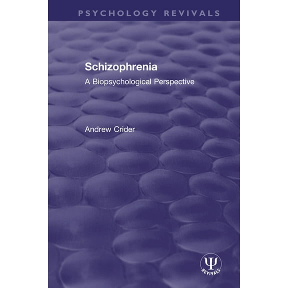 Psychology Revivals Schizophrenia: A Biopsychological Perspective, (Paperback)