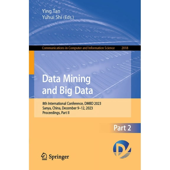 Communications in Computer and Informati Data Mining and Big Data: 8th International Conference, Dmbd 2023, Sanya, China, December 9-12, 2023, Proceedings, Part , Book 2018, (Paperback)