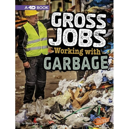 Gross Jobs 4D: Gross Jobs Working with Garbage: 4D an Augmented Reading Experience (Best Jobs Working From Home 2019)