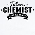 thumbnail image 2 of CafePress - Future Chemist Like My Daddy Body Suit - Baby Light Bodysuit, Size Newborn - 24 Months, 2 of 4