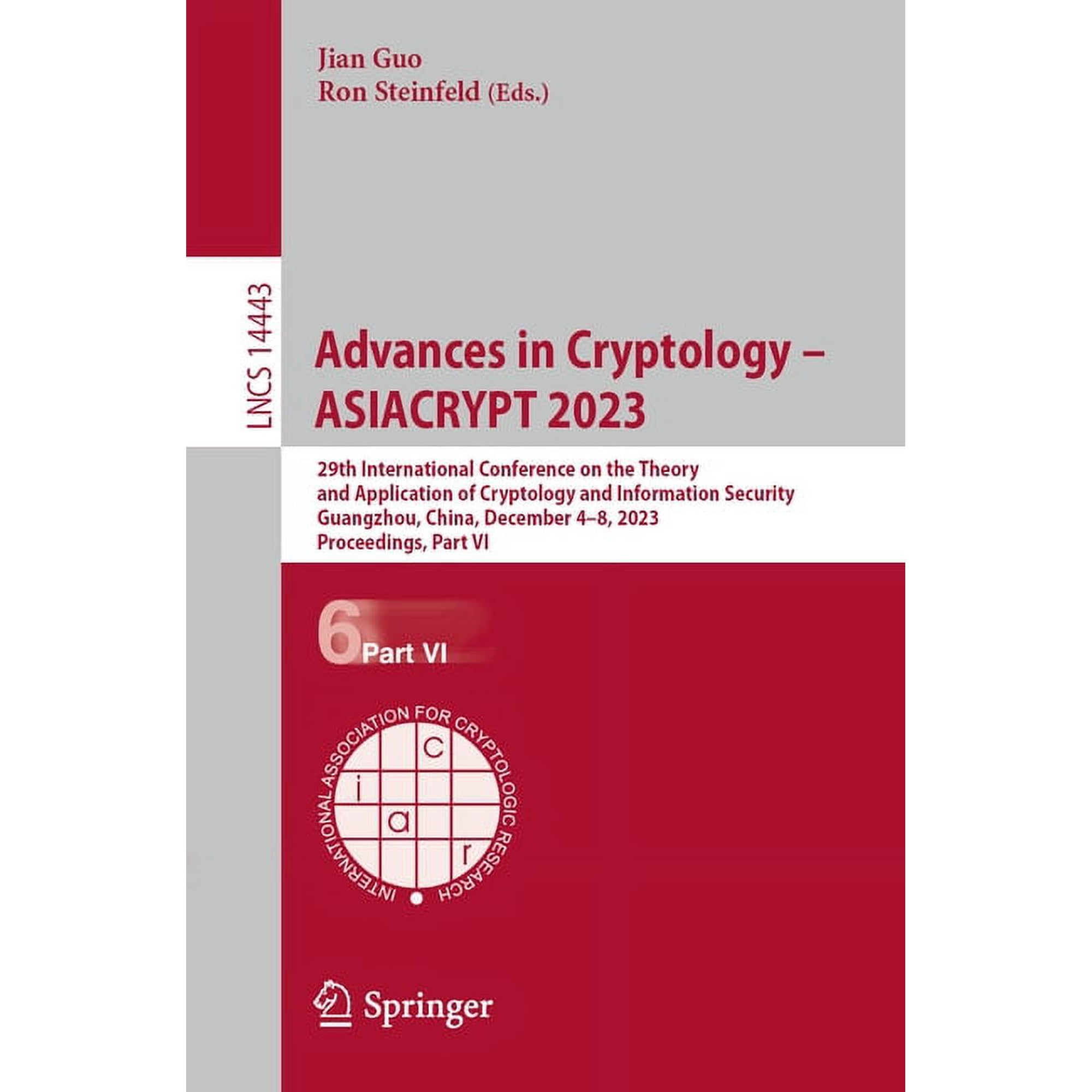 Lecture Notes in Computer Science Advances in Cryptology - Asiacrypt 2023: 29th International Conference on the Theory and Application of Cryptology and I Book 14443 (Paperback)