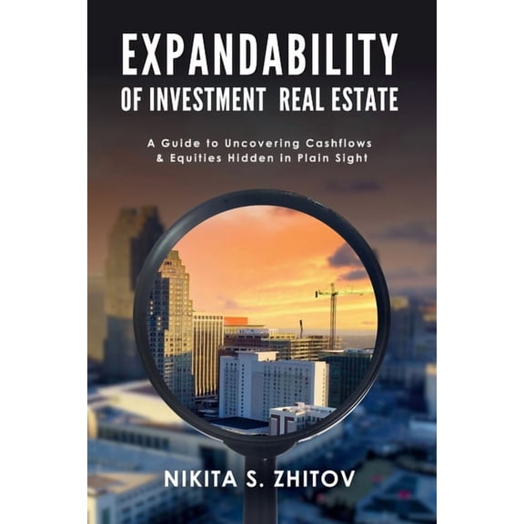 Expandability of Investment Real Estate, (Paperback)