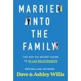 thumbnail image 2 of Pre-Owned Married Into the Family: The Not-So-Secret Guide to In-Law Relationships (Paperback) 0960083138 9780960083138, 2 of 2