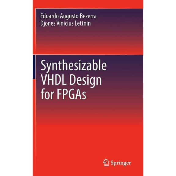 Synthesizable VHDL Design for FPGAs, (Hardcover)