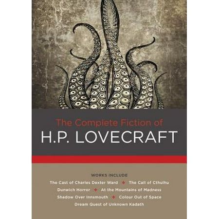 The Complete Fiction of H. P. Lovecraft (Best Works Of Hp Lovecraft)