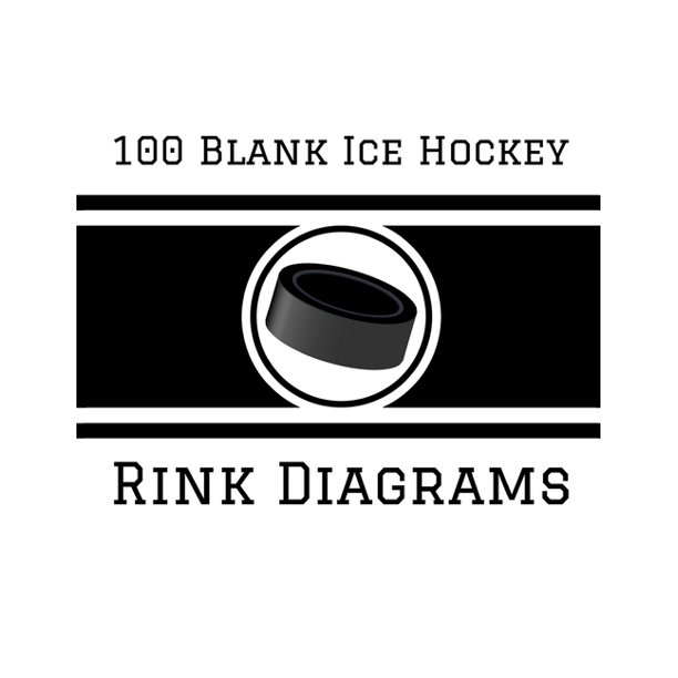 100 Blank Ice Hockey Rink Diagrams 100 Full Page Ice Hockey Diagrams
