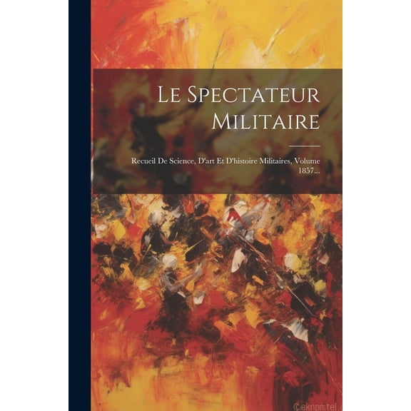 Le Spectateur Militaire (Paperback)