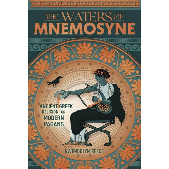 The Waters of Mnemosyne: Ancient Greek Religion for Modern Pagans, (Paperback)