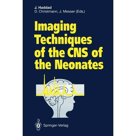 Imaging Techniques of the CNS of the Neonates (Paperback)