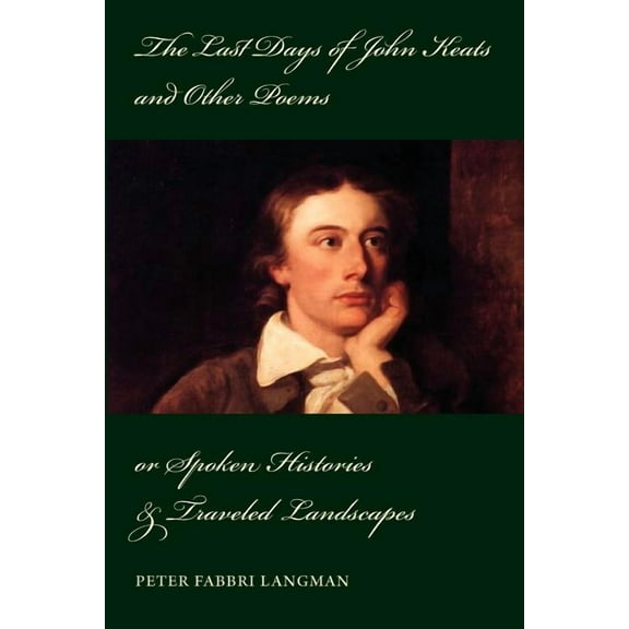 The Last Days of John Keats and Other Poems, (Paperback)