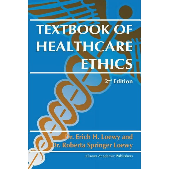 Textbook of Healthcare Ethics, (Paperback)