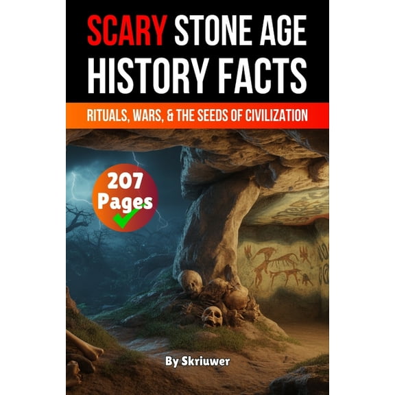 Scary History Books Scary Stone Age History Facts: Rituals, Wars, and the Seeds of Civilization (Skriuwer.com Edition), (Paperback)