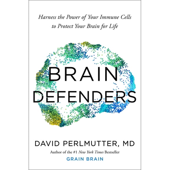 Brain Defenders: Harness the Power of Your Immune Cells to Protect Your Brain for Life, (Hardcover)