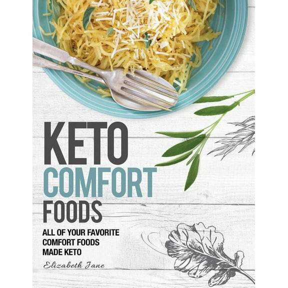 Keto Comfort Food: All Your Favorite Keto Foods Made Keto, (Paperback)