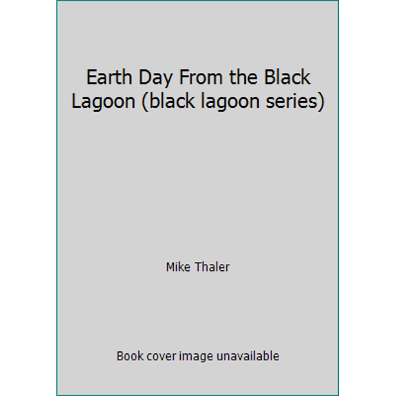 Pre-Owned Earth Day From the Black Lagoon (black lagoon series) (Paperback) 0545476690 9780545476690