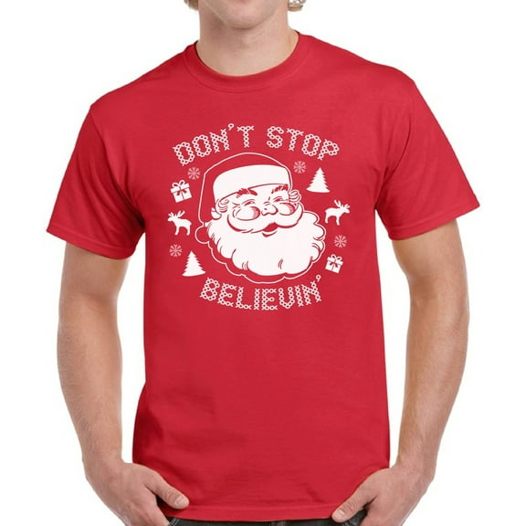 Don't Stop Believin' Christmas Party T-Shirt Merry Christmas Men Shirt - S M L XL 2XL 3XL 4XL 5XL Xmas Graphic Tee - Christmas Gift Holiday Gifts Mens