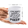 thumbnail image 2 of Funny Poker Mug - "When You Can Play Poker" - 11oz White Ceramic Gift, 2 of 8
