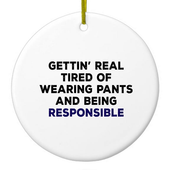 DistinctInk Hanging Ceramic Christmass Tree Ornament with Gold String - Great Gift / Present - 2 3/4 inch diameter - Getting' Tired of Pants & Being Responsible