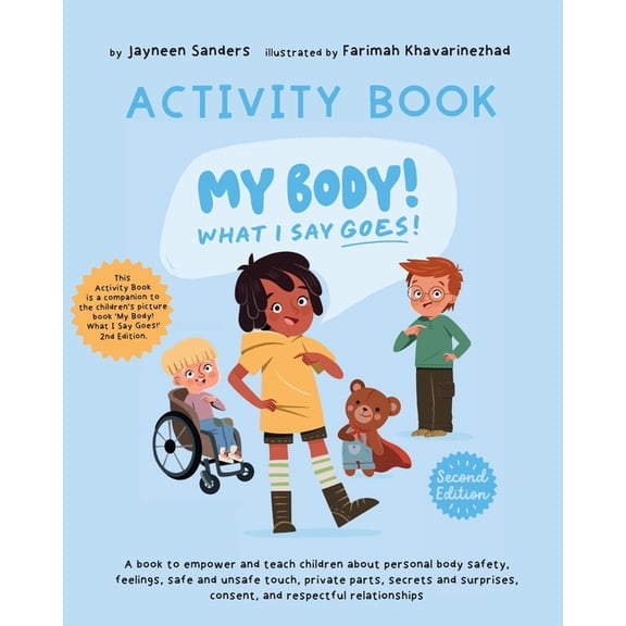 My Body! What I Say Goes! - Activity Book: Teach children about body safety, safe and unsafe touch, private parts, conse, (Paperback)