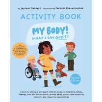 My Body! What I Say Goes! - Activity Book: Teach children about body safety, safe and unsafe touch, private parts, conse, (Paperback)