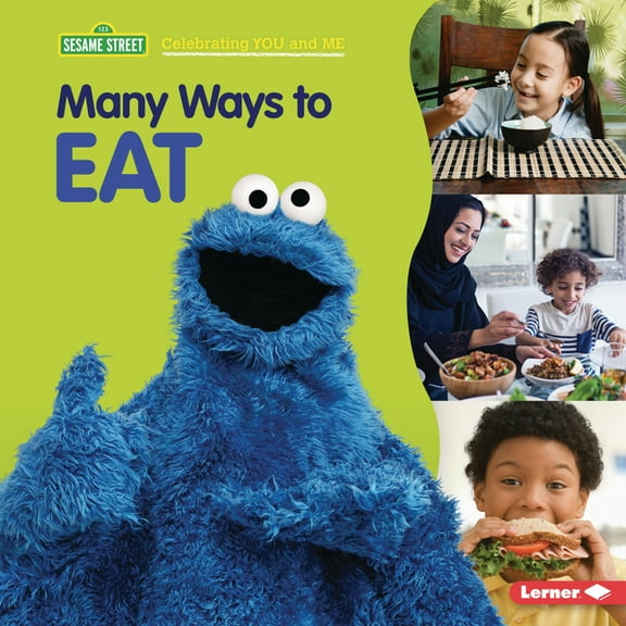 Sesame Street (R) Celebrating You and Me Many Ways to Eat, (Hardcover)