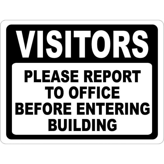 Visitors Please Report to Office Before Entering Building Sign