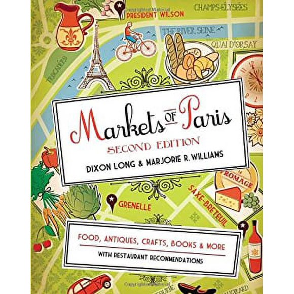 Markets of Paris : Food, Antiques, Crafts, Books and More 9781936941001 Used / Pre-owned