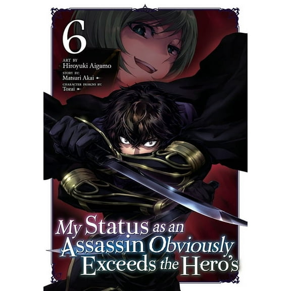 My Status as an Assassin Obviously Excee My Status as an Assassin Obviously Exceeds the Hero's (Manga) Vol. 6, (Paperback)