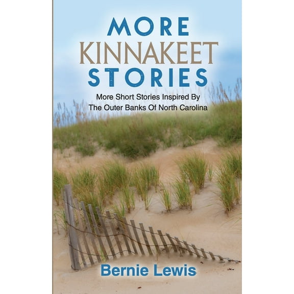 More Kinnakeet Stories: More Short Stories Inspired By The Coast Of North Carolina, (Paperback)