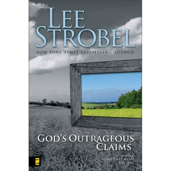God's Outrageous Claims: Discover What They Mean for You (Strobel, Lee)