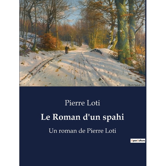 Le Roman d'un spahi: Un roman de Pierre Loti, (Paperback)