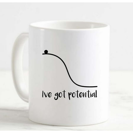 

Coffee Mug Ive Got Potential Force Physics Downhill Science Mechanics White Cup Funny Gifts for work office him her