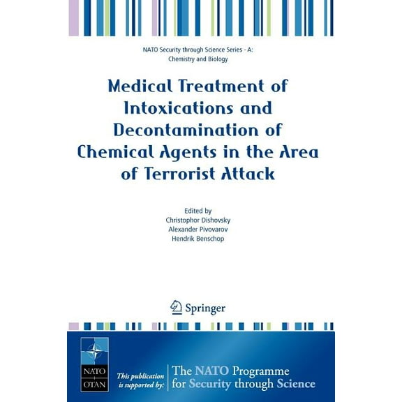 NATO Security Through Science Series A: Medical Treatment of Intoxications and Decontamination of Chemical Agents in the Area of Terrorist Attack, (Paperback)