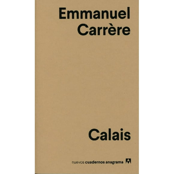 CALAIS ANAGRAMA EMMANUEL CARRERE