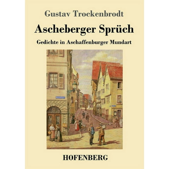 Ascheberger Sprüch: Gedichte in Aschaffenburger Mundart (Paperback)