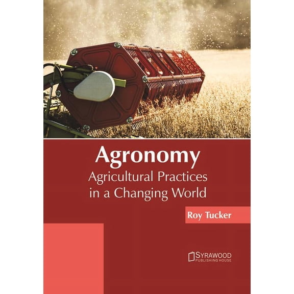 Agronomy: Agricultural Practices in a Changing World, (Hardcover)