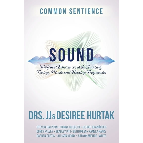 Common Sentience Sound: Profound Experiences with Chanting, Toning, Music, and Healing Frequencies, Book 10, (Paperback)