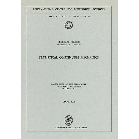 CISM International Centre for Mechanical Statistical Continuum Mechanics: Course Held at the Department of General Mechanics, October 1971, Book 92, (Paperback)