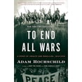 thumbnail image 2 of To End All Wars By Hochschild, Adam, 2 of 2
